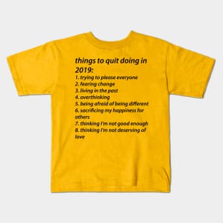 Things to quit in 2019 Kids T-Shirt